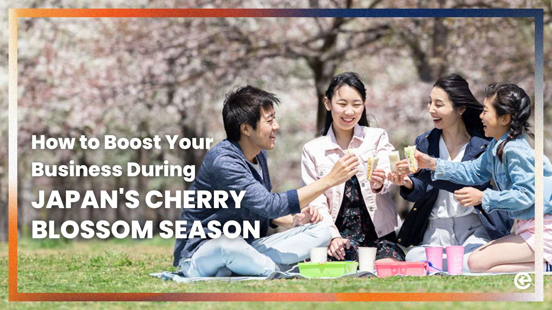 How to Boost Your Business during Japan's Cherry Blossom Season